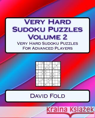 Very Hard Sudoku Puzzles Volume 2: Very Hard Sudoku Puzzles For Advanced Players Fold, David 9781542588300 Createspace Independent Publishing Platform - książka