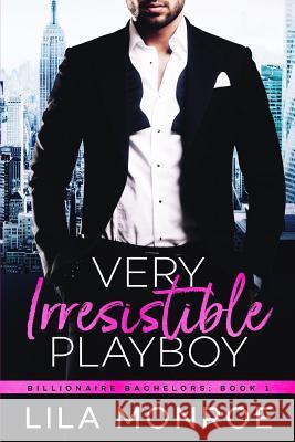 Very Irresistible Playboy Lila Monroe 9781984313058 Createspace Independent Publishing Platform - książka