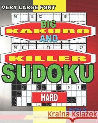 Very large font. Big Kakuro and Killer Sudoku hard levels.: Book for adults. Basford Holmes 9781078204606 Independently Published - książka