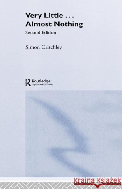 Very Little ... Almost Nothing: Death, Philosophy and Literature Critchley, Simon 9780415340489 Routledge - książka