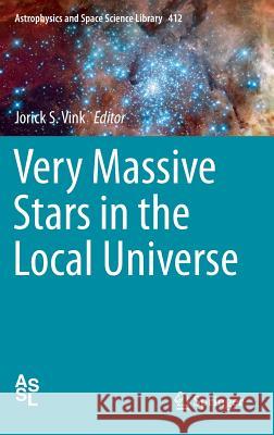 Very Massive Stars in the Local Universe Jorick S. Vink 9783319095950 Springer - książka