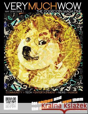 Very Much Wow - The Dogecoin Magazine: May 2014 - Issue 1 Jaworski, Birdie 9781499600414 Createspace - książka