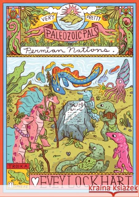 Very Pretty Paleozoic Pals: Permian Nations Evey Lockhart 9780995756779 Melsonian Arts Council - książka