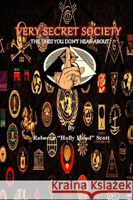 Very Secret Society: The Ones You Don't Hear About Scott, Rebecca 9781517737030 Createspace - książka