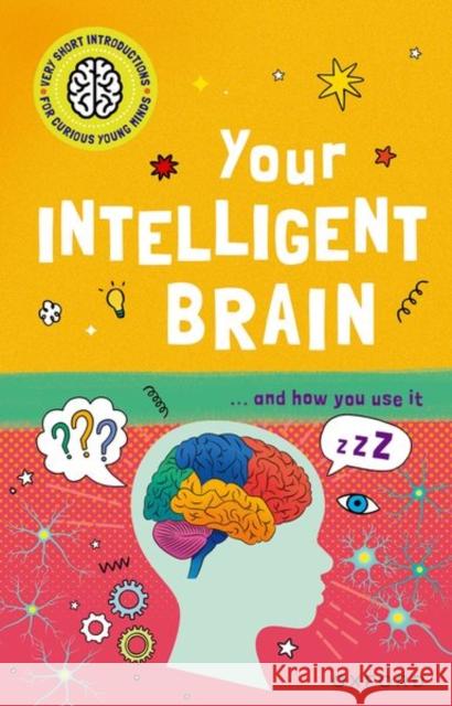 Very Short Introductions to Curious Young Minds: Your Intelligent Brain: and How You Use It Mike Tranter 9780192783141 Oxford University Press - książka