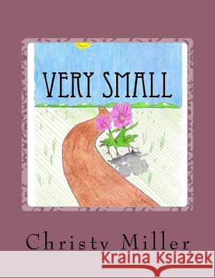 Very Small Christy Miller Jeremy Alexander 9781975885281 Createspace Independent Publishing Platform - książka