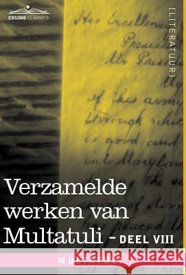 Verzamelde Werken Van Multatuli (in 10 Delen) - Deel VIII - Ideen - Zesde Bundel  9781616406905 Cosimo Klassiek - książka