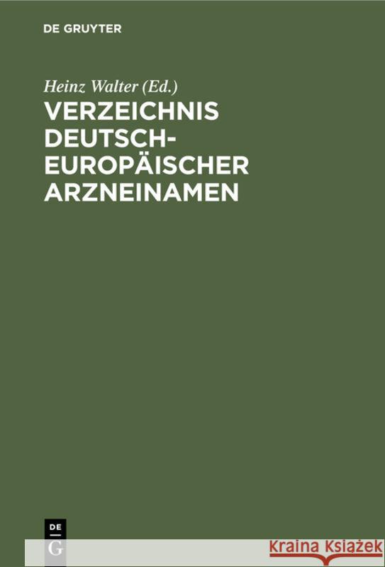 Verzeichnis Deutsch-Europäischer Arzneinamen: Und Tabellen Der Maximaldosen (Arzneimittel, Wirkstoffe) Mak- Und Bat-Werte (Arbeitsstoffe) Walter, Heinz 9783110065701 Walter de Gruyter - książka