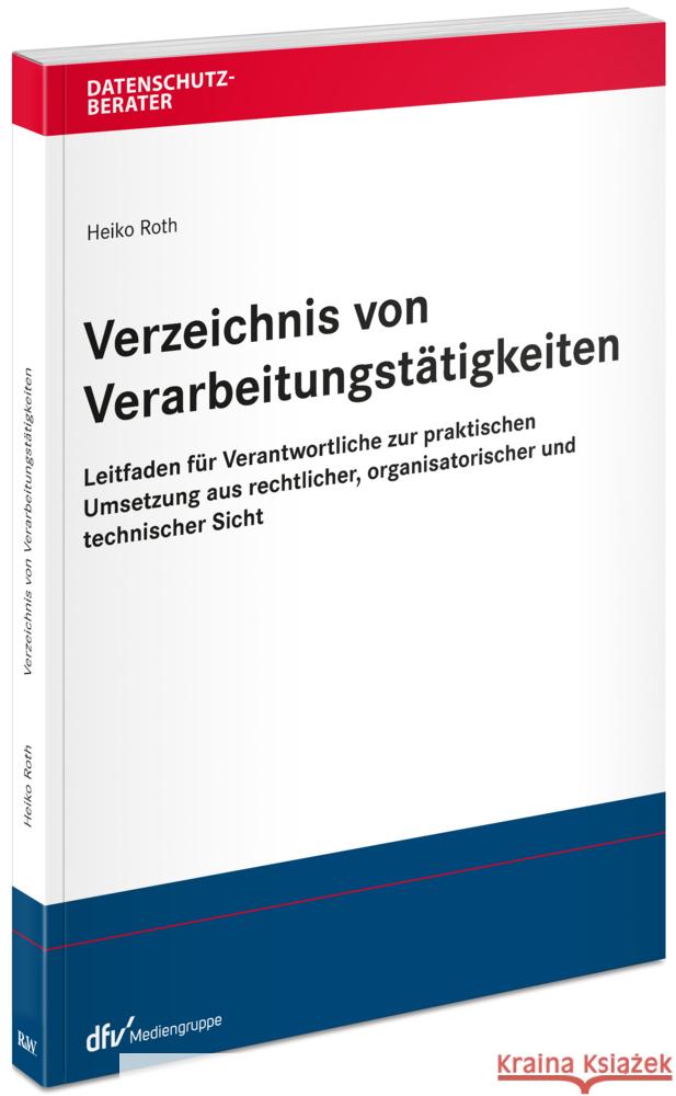 Verzeichnis von Verarbeitungstätigkeiten Roth, Heiko 9783800518753 Fachmedien Recht und Wirtschaft - książka