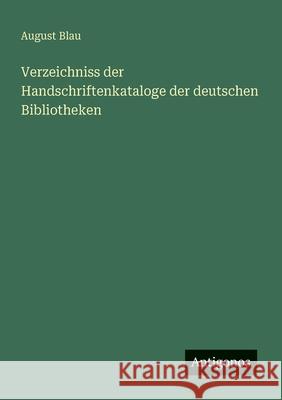 Verzeichniss der Handschriftenkataloge der deutschen Bibliotheken August Blau 9783563918920 Antigonos Verlag - książka