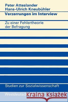 Verzerrungen Im Interview: Zu Einer Fehlertheorie Der Befragung Atteslander, Peter 9783531113159 Vs Verlag F R Sozialwissenschaften - książka