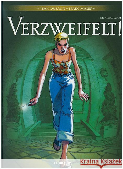 Verzweifelt!, Gesamtausgabe Dufaux, Jean; Malès, Marc 9783894743109 comicplus+ - książka