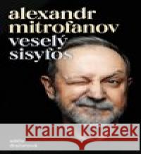Veselý Sisyfos Alexandr Mitrofanov 9788088445166 Zeď - książka
