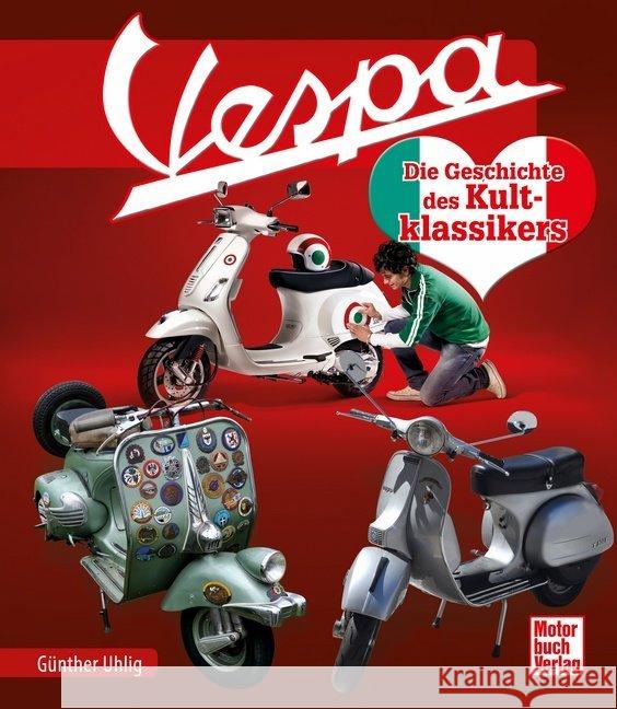 Vespa : Die Geschichte des Kultklassikers Uhlig, Günther 9783613042094 Motorbuch Verlag - książka