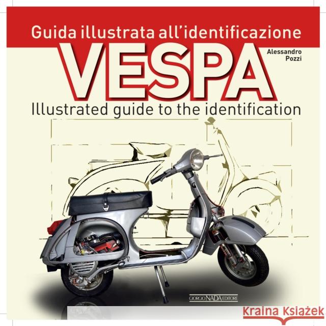 Vespa: Illustrated guide to the identification Alessandro Pozzi 9788879119351 Giorgio Nada  Editore - książka