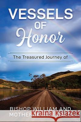Vessels of Honor: The Treasured Journey of Bishop William and Mother Hattie Hall William Hall Hattie Hall 9781954274075 Claire Aldin Publications - książka