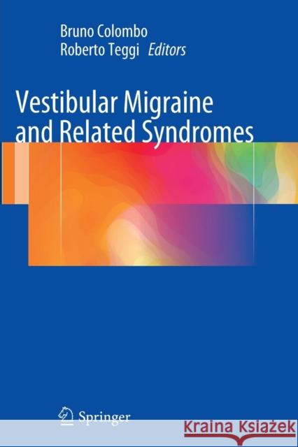 Vestibular Migraine and Related Syndromes Bruno Colombo Roberto Teggi 9783319378695 Springer - książka