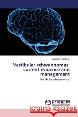 Vestibular schwannomas: current evidence and management Prasad G. Lakshmi 9783659689369 LAP Lambert Academic Publishing - książka