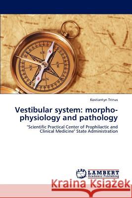 Vestibular system: morpho-physiology and pathology Trinus, Kostiantyn 9783659113505 LAP Lambert Academic Publishing - książka