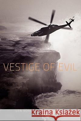 Vestige of Evil Len Vorster 9781456851330 Xlibris Corp. UK Sr - książka