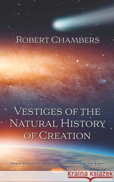 Vestiges of the Natural History of Creation Robert Chambers   9781536172065 Nova Science Publishers Inc - książka