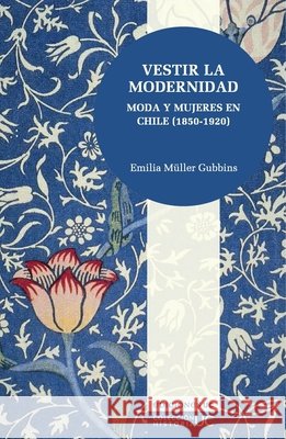 Vestir la modernidad Emilia M?ller 9789561434875 Ediciones Ucsh - książka