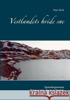 Vestlandets hvide sne: Hvem er ven - hvem er fjende? Beck, Peter 9788771700206 Books on Demand - książka