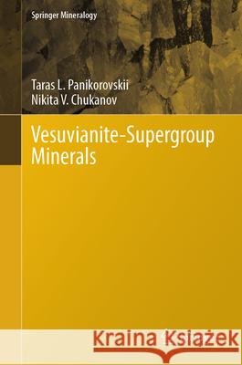 Vesuvianite-Supergroup Minerals Taras L. Panikorovskii Nikita Chukanov 9783032069696 Springer - książka
