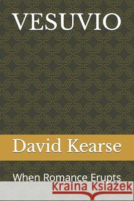 Vesuvio: When Romance Erupts Kearse, David 9798418368454 Independently published - książka