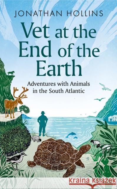 Vet at the End of the Earth: Adventures with Animals in the South Atlantic Jonathan Hollins 9780715654866 Duckworth Books - książka