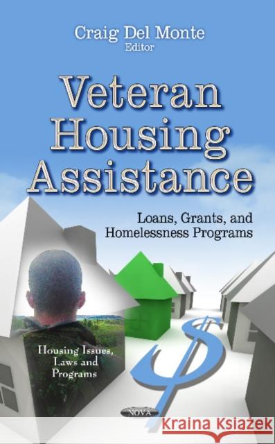 Veteran Housing Assistance: Loans, Grants & Homelessness Programs Craig Del Monte 9781624173691 Nova Science Publishers Inc - książka