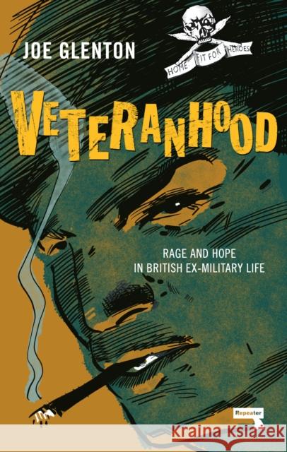 Veteranhood: Rage and Hope in British Ex-Military Life Joe Glenton 9781913462451 Watkins Media Limited - książka