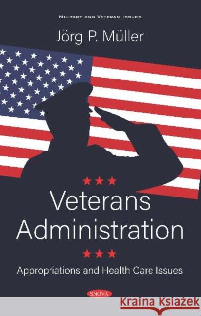 Veterans Administration: Appropriations and Health Care Issues: Appropriations and Health Care Issues JArg P. MA