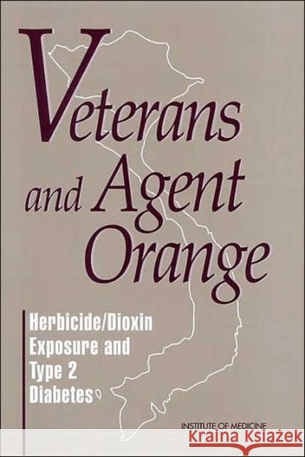Veterans and Agent Orange : Herbicide/Dioxin Exposure and Type 2 Diabetes Institute of Medicine 9780309071987 National Academies Press - książka