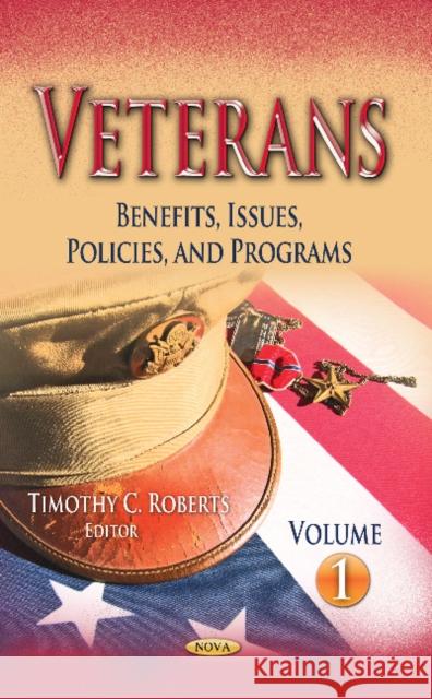 Veterans: Benefits, Issues, Policies & Programs -- Volume 1 Timothy C Roberts 9781626182134 Nova Science Publishers Inc - książka