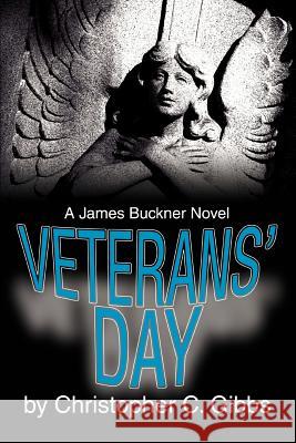 Veterans' Day: A James Buckner Novel Gibbs, Christopher C. 9780595328581 iUniverse - książka