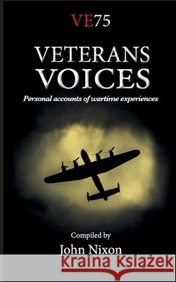 Veterans Voices: Personal accounts of wartime experiences John Nixon 9781913898038 John Nixon - książka