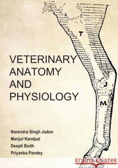 Veterinary Anatomy and Physiology Narendra Singh Jadon,Manjul Kandpal,Deepti Bodh & Priyanka Pandey 9789358870305 New India Publishing Agency - książka