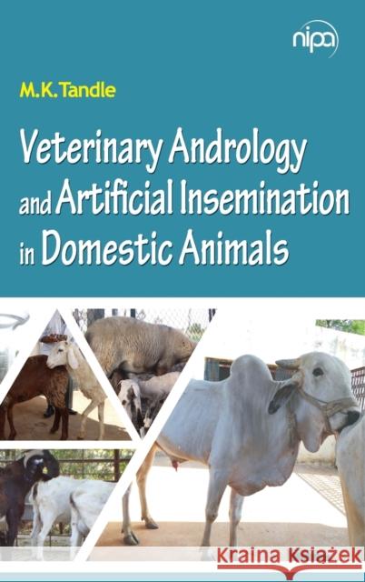 Veterinary Andrology and Artificial Insemination in Domestic Animals M. K. Tandle 9789385516580 New India Publishing Agency- Nipa - książka