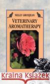 Veterinary Aromatherapy Nelly Grosjean 9781846042300 Ebury Publishing