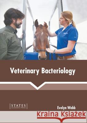 Veterinary Bacteriology Evelyn Webb 9781639895564 States Academic Press - książka
