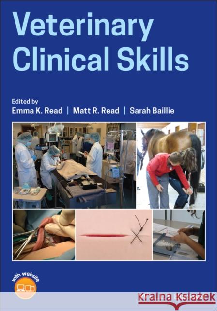 Veterinary Clinical Skills Emma K. Read Matt R. Read Sarah Baillie 9781119540052 Wiley-Blackwell - książka