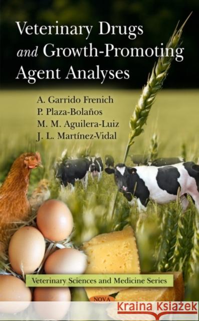 Veterinary Drugs & Growth-Promoting Agent Analyses A Garrido Frenich, P Plaza-Bolaños, M M Aguilera-Luiz, J L Martínez-Vidal 9781608768837 Nova Science Publishers Inc - książka