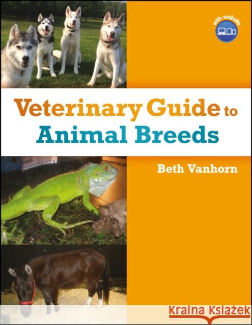 Veterinary Guide to Animal Breeds Vanhorn, Beth 9781119299721 John Wiley & Sons - książka