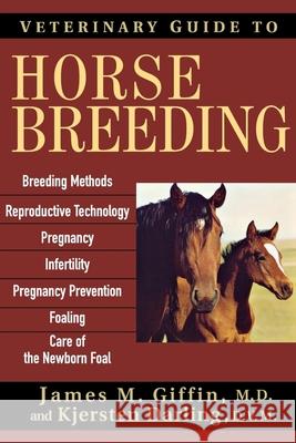 Veterinary Guide to Horse Breeding Kjersten Darling James M. Giffin 9780764571282 Howell Books - książka