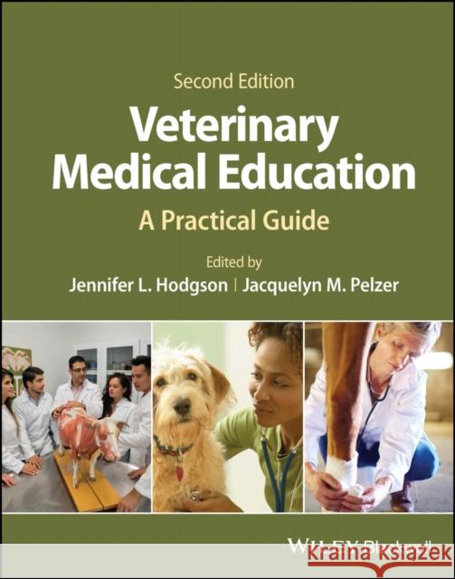 Veterinary Medical Education: A Practical Guide Hodgson 9781119833543 John Wiley and Sons Ltd - książka