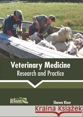 Veterinary Medicine: Research and Practice Shawn Kiser 9781641161206 Callisto Reference - książka