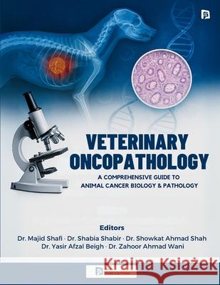 Veterinary Oncopathology Majid Shafi Shabia Shabir Showkat Ahmad Shah 9789349860773 SPI Publications - książka