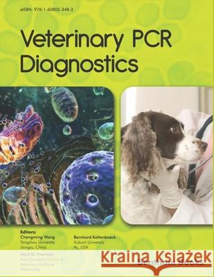 Veterinary PCR Diagnostics Bernhard Kaltenboeck Mark D. Freeman Chengming Wang 9781608055722 Bentham Science Publishers - książka