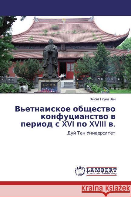 V'etnamskoe obschestwo konfucianstwo w period s XVI po XVIII w. : Duj Tan Uniwersitet Nguen Van, Zyong 9786200570680 LAP Lambert Academic Publishing - książka